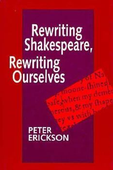 Hardcover Rewriting Shakespeare, Rewriting Ourselves Book