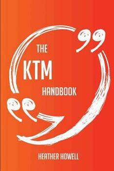Paperback The KTM Handbook - Everything You Need To Know About KTM Book
