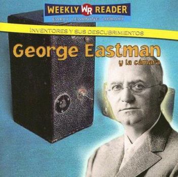 Paperback George Eastman Y La Cámara (George Eastman and the Camera) = George Eastman y La Camara [Spanish] Book