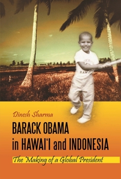 Hardcover Barack Obama in Hawai'i and Indonesia: The Making of a Global President Book
