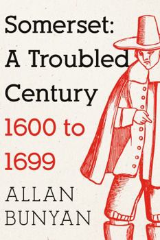Paperback Somerset: A Troubled Century: 1600 to 1699 Book