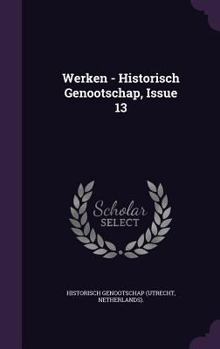 Hardcover Werken - Historisch Genootschap, Issue 13 Book