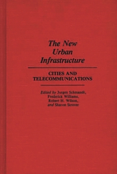 Hardcover The New Urban Infrastructure: Cities and Telecommunications Book