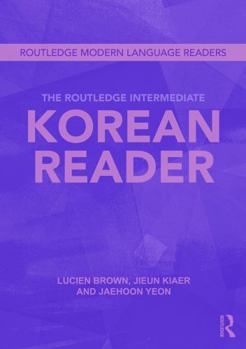 The Routledge Intermediate Korean Reader - Book  of the Routledge Modern Language Readers