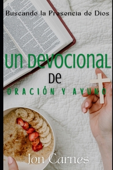 Paperback Buscando la Presencia de Dios: Un devocional de oración y ayuno [Spanish] Book