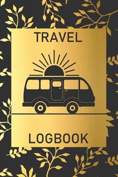 Paperback Travel Logbook: Camping Keepsake Diary Notebook For Full Time RVers: Gold Leaf Floral Design Book