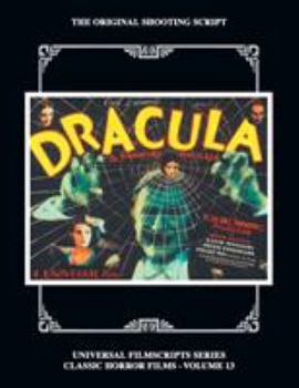 Paperback Dracula: The Original 1931 Shooting Script, Vol. 13: (Universal Filmscript Series) Book
