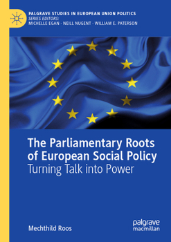 Paperback The Parliamentary Roots of European Social Policy: Turning Talk Into Power Book