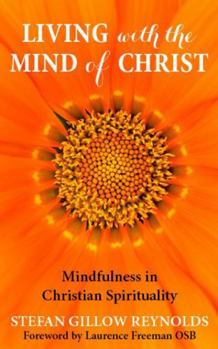 Living with the Mind of Christ: Mindfulness in Christian Spirituality