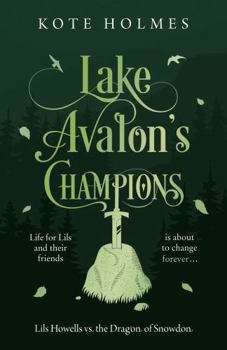 Paperback Lake Avalon's Champions: Lils Howells vs. the Dragon of Snowdon Book