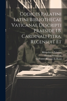 Paperback Codices palatini latini Bibliothecae Vaticanae descripti praeside I.B. cardinali Pitra. Recensuit et [Italian] Book