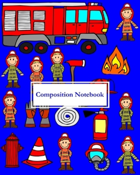 Paperback Composition Notebook: Childrens Notebook With Firetruck, Firemen and Firefighting Equipment Book