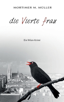 Paperback Die vierte Frau: Ein Wien-Krimi [German] Book