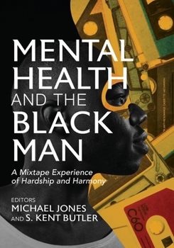 Mental Health and the Black Man: A Mixtape Experience of Hardship and Harmony