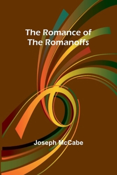 Paperback The Romance of the Romanoffs Book