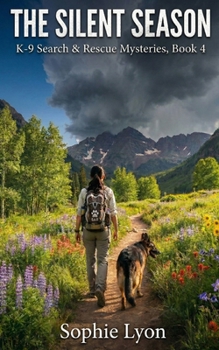 The Silent Season: K-9 Search & Rescue Mysteries, Book 4