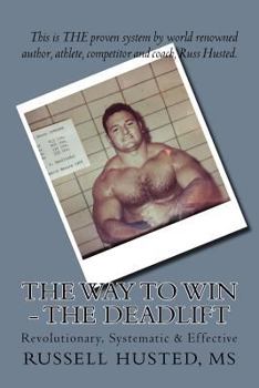 Paperback The Way To Win - The Deadlift: Revolutionary, Systematic & Effective Book