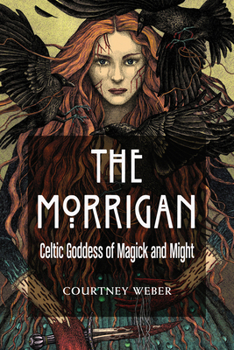 Paperback The Morrigan: Celtic Goddess of Magick and Might Book