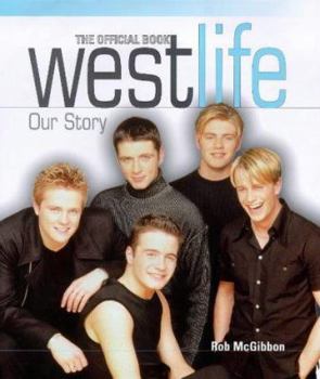 Hardcover Westlife: Our Story: The Official Book