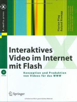 Hardcover Interaktives Video Im Internet Mit Flash: Konzeption Und Produktion Von Videos Für Das WWW [German] Book