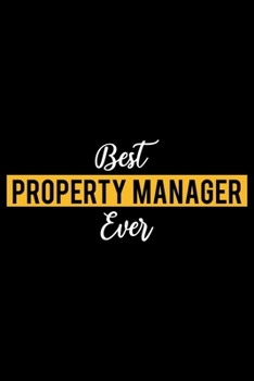 Paperback Best Property Manager Ever: Lined Journal for Daily Use, Gift for Property Manager Book