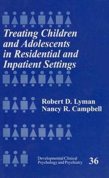 Paperback Treating Children and Adolescents in Residential and Inpatient Settings Book