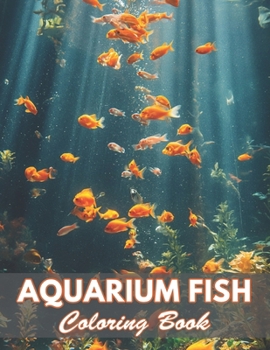 Aquarium Fish Coloring Book: 100+ Coloring Pages for Relaxation and Stress Relief