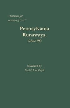 Paperback "Famous for inventing Lies": Pennsylvania Runaways, 1784-1790 Book