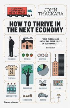 Paperback How to Thrive in the Next Economy: Designing Tomorrow's World Today Book