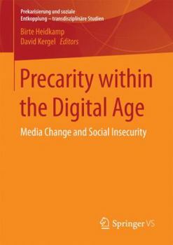 Paperback Precarity Within the Digital Age: Media Change and Social Insecurity Book
