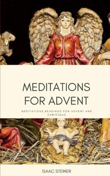 Paperback Meditations for Advent: Meditations, Readings for Advent and Christmas Book