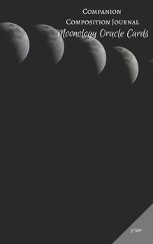 Paperback Companion Composition Journal - Moonology Oracle Cards: 5" x 8" Blank, Lined Journal Book