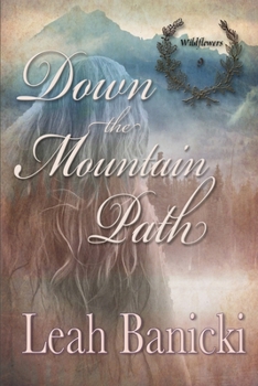 Paperback Down The Mountain Path: Western Romance on the Frontier Book