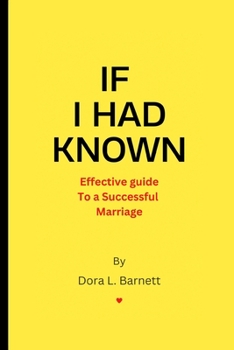 IF I HAD KNOWN: Effective guide to a successful marriage