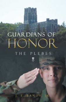 Guardians of Honor: The Plebes