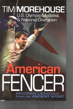 Hardcover American Fencer: Modern Lessons from an Ancient Sport Book