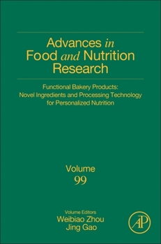 Hardcover Functional Bakery Products: Novel Ingredients and Processing Technology for Personalized Nutrition: Volume 99 Book