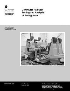 Paperback Commuter Rail Seat Testing and Analysis of Facing Seats Book