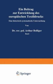 Paperback Ein Beitrag Zur Entwicklung Des Europäischen Textildrucks: Eine Historisch-Systematische Untersuchung [German] Book