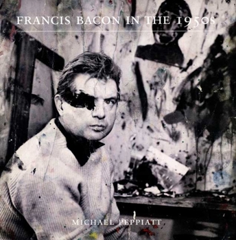 Paperback Francis Bacon in the 1950s Book