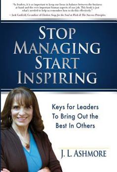 Hardcover Stop Managing Start Inspiring: Keys for Leaders to Bring Out the Best in Others Book