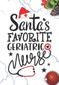 Paperback Santa's Favorite Geriatric Nurse: Blank Lined Journal Notebook for gerontological Nurses RN, NP Future Nurse Practitioner, Retired nurse, and Geriatri Book