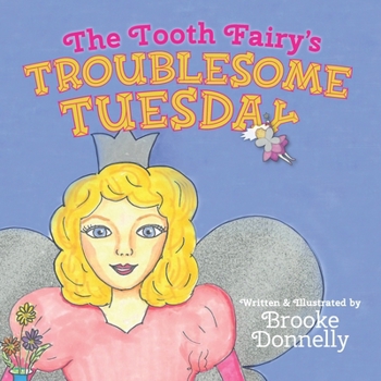 Paperback The Tooth Fairy's Troublesome Tuesday Book