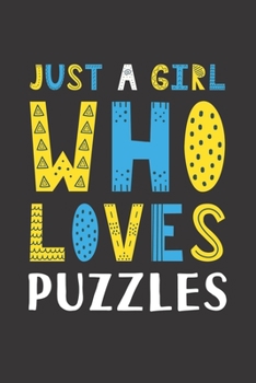 Paperback Just A Girl Who Loves Puzzles: Funny Puzzles Lovers Girl Women Gifts Lined Journal Notebook 6x9 120 Pages Book