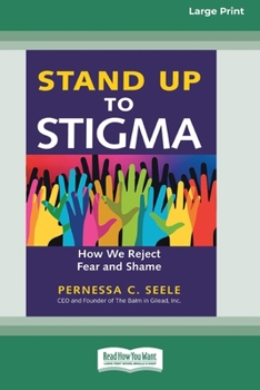 Paperback Stand Up to Stigma: How We Reject Fear and Shame [Large Print 16 Pt Edition] [Large Print] Book