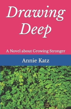 Paperback Drawing Deep: A Novel about Growing Stronger Book