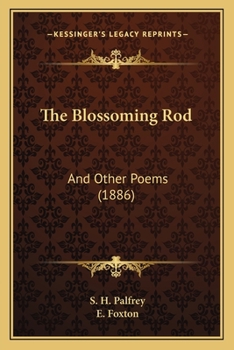 Paperback The Blossoming Rod: And Other Poems (1886) Book