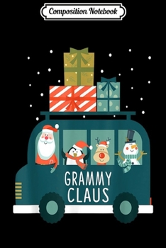 Composition Notebook: Grammy Claus Santa Car Christmas Family Funny Grammy Gift  Journal/Notebook Blank Lined Ruled 6x9 100 Pages