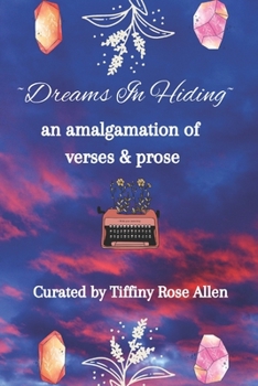 Paperback Dreams In Hiding: An amalgamation of verses and prose Book