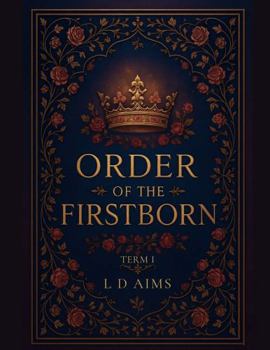 Order of the Firstborn: Term One